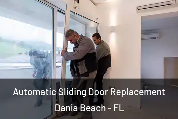 Automatic Sliding Door Replacement Dania Beach - FL