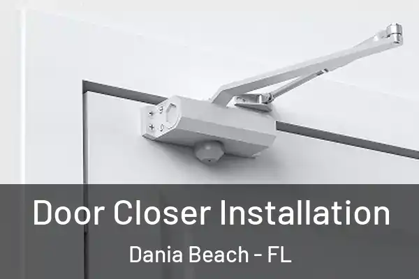 Door Closer Installation Dania Beach - FL