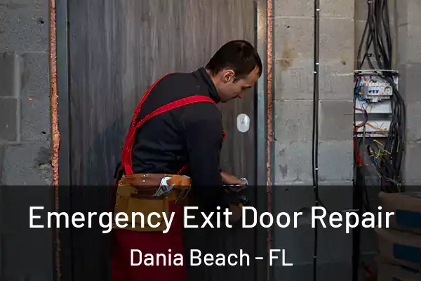 Emergency Exit Door Repair Dania Beach - FL