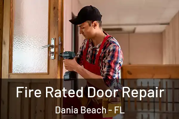Fire Rated Door Repair Dania Beach - FL