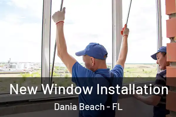 New Window Installation Dania Beach - FL