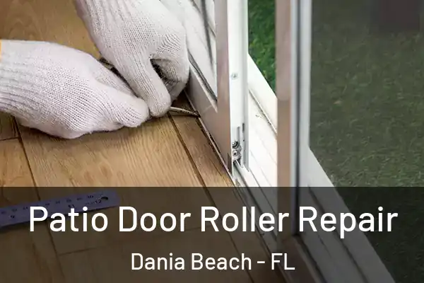 Patio Door Roller Repair Dania Beach - FL