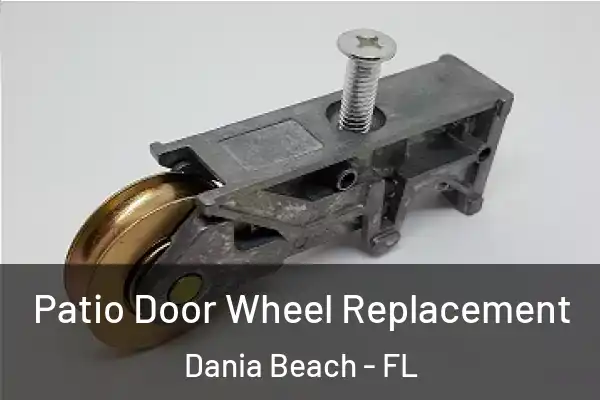 Patio Door Wheel Replacement Dania Beach - FL