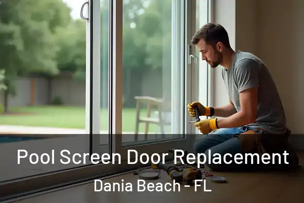 Pool Screen Door Replacement Dania Beach - FL