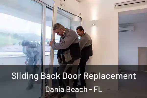 Sliding Back Door Replacement Dania Beach - FL
