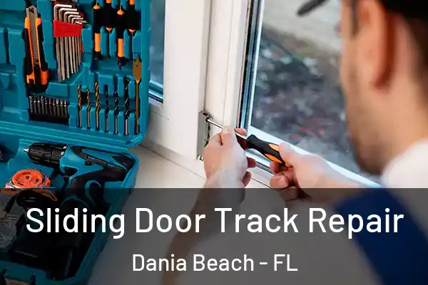 Sliding Door Track Repair Dania Beach - FL