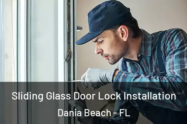 Sliding Glass Door Lock Installation Dania Beach - FL