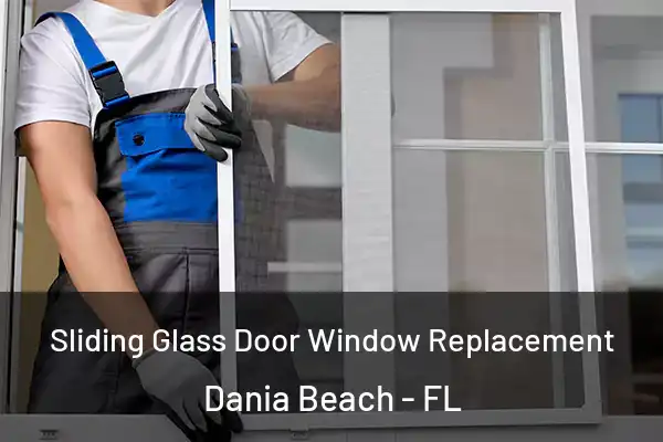  Sliding Glass Door Window Replacement Dania Beach - FL