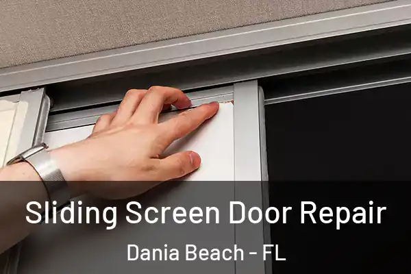 Sliding Screen Door Repair Dania Beach - FL